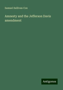 Amnesty and the Jefferson Davis amendment