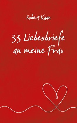 33 Liebesbriefe an meine Frau