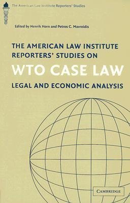 Horn, H: American Law Institute Reporters' Studies on WTO Ca