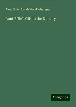 Aunt Effie's Gift to the Nursery