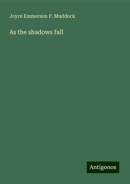 As the shadows fall