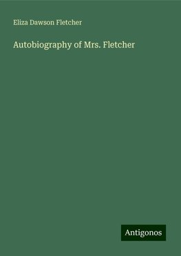 Autobiography of Mrs. Fletcher