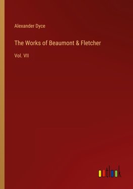 The Works of Beaumont & Fletcher