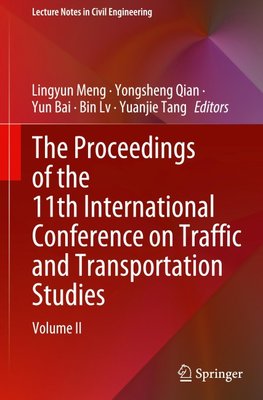 The Proceedings of the 11th International Conference on Traffic and Transportation Studies