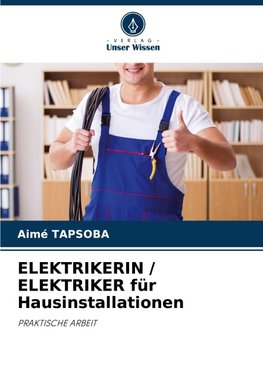 ELEKTRIKERIN / ELEKTRIKER für Hausinstallationen