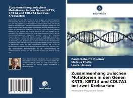 Zusammenhang zwischen Mutationen in den Genen KRT5, KRT14 und COL7A1 bei zwei Krebsarten