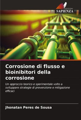 Corrosione di flusso e bioinibitori della corrosione