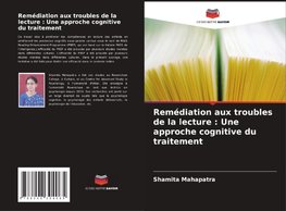 Remédiation aux troubles de la lecture : Une approche cognitive du traitement