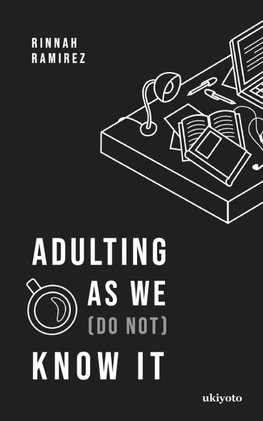 Adulting As We (Do Not) Know It