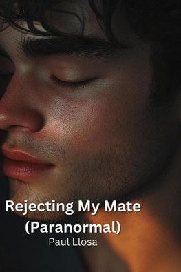 Rejecting My  Mate  (Paranormal)