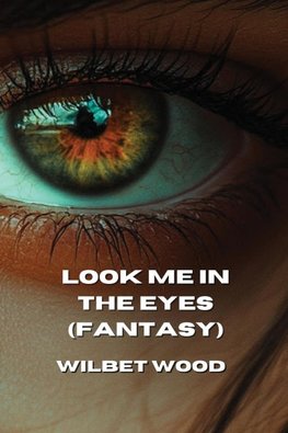 Look Me in  the eyes (Fantasy)