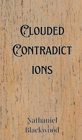 Clouded Contradictions