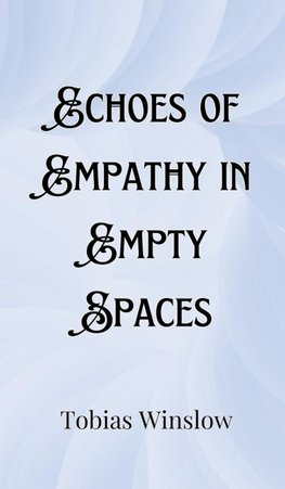 Echoes of Empathy in Empty Spaces