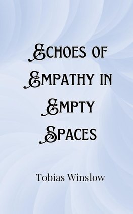 Echoes of Empathy in Empty Spaces