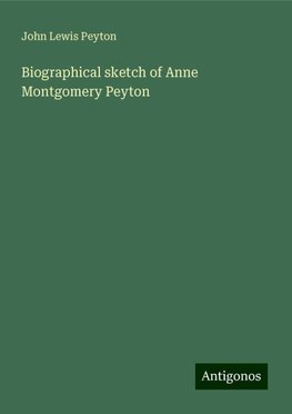 Biographical sketch of Anne Montgomery Peyton