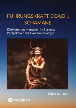 Führungskraft, Coach, Schamane