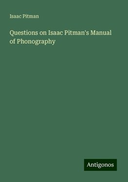 Questions on Isaac Pitman's Manual of Phonography