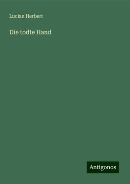 Die todte Hand