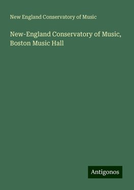 New-England Conservatory of Music, Boston Music Hall