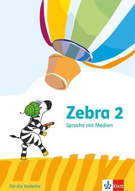 Zebra 2. Arbeitsheft Sprache mit Medien (Ausleihmaterial) Klasse 2