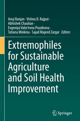 Extremophiles for Sustainable Agriculture and Soil Health Improvement