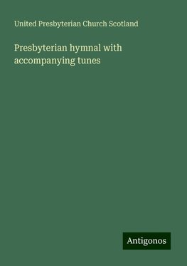 Presbyterian hymnal with accompanying tunes