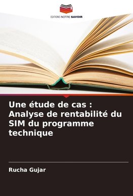 Une étude de cas : Analyse de rentabilité du SIM du programme technique