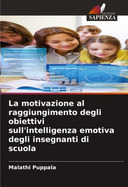 La motivazione al raggiungimento degli obiettivi sull'intelligenza emotiva degli insegnanti di scuola