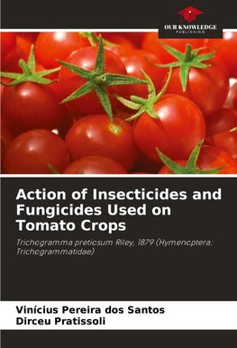 Action of Insecticides and Fungicides Used on Tomato Crops