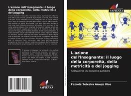 L'azione dell'insegnante: il luogo della corporeità, della motricità e del jogging