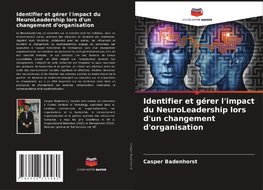 Identifier et gérer l'impact du NeuroLeadership lors d'un changement d'organisation