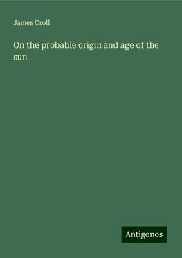 On the probable origin and age of the sun