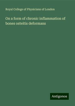 On a form of chronic inflammation of bones osteitis deformans