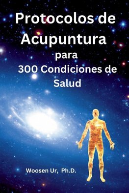 Protocolos de Acupuntura para 300 Condiciones de Salud