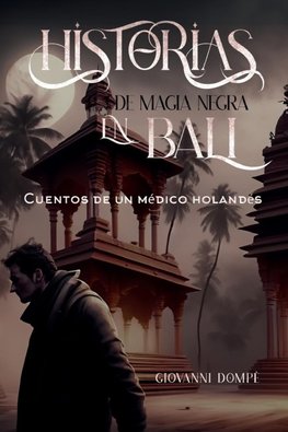 Historias de magia negra en Bali. Cuentos de un médico holandés