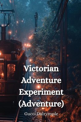 Victorian Adventure Experiment (Adventure)