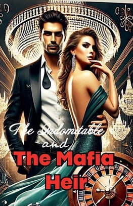 The Indomitable and The Mafia Heir