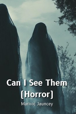 Can I See Them (Horror)