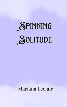 Spinning Solitude