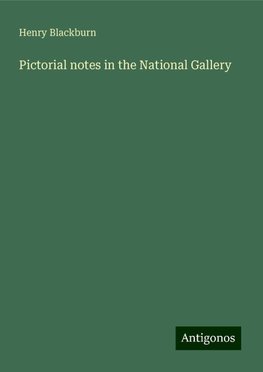 Pictorial notes in the National Gallery