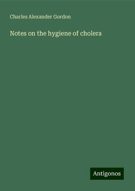 Notes on the hygiene of cholera