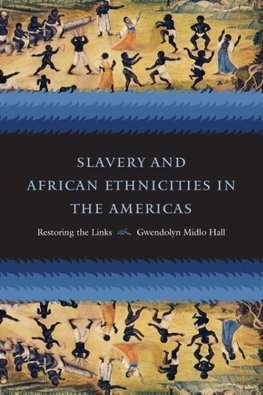 Slavery and African Ethnicities in the Americas