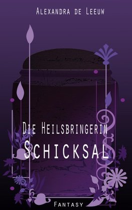 Die Heilsbringerin - Schicksal