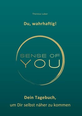 Sense of You - Du, wahrhaftig!