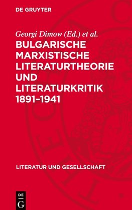 Bulgarische marxistische Literaturtheorie und Literaturkritik 1891¿1941