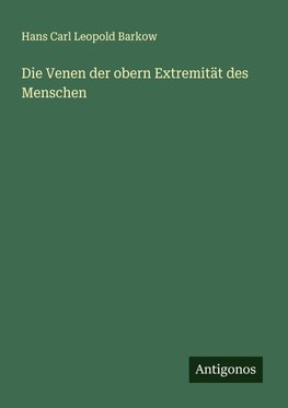 Die Venen der obern Extremität des Menschen