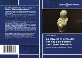 La salvezza in Cristo dei non nati e dei bambini morti senza battesimo