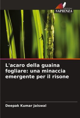 L'acaro della guaina fogliare: una minaccia emergente per il risone