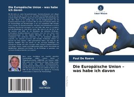 Die Europäische Union ¿ was habe ich davon