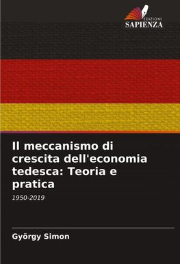 Il meccanismo di crescita dell'economia tedesca: Teoria e pratica